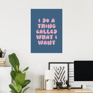 I do a thing called what I want  Poster