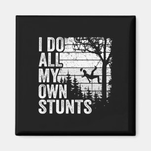 I Do All My Own Stunts Arborist Mens Vintage Tree Magnet