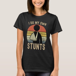 I Do All My Own Stunts  Broken Bones Vintage T-Shirt