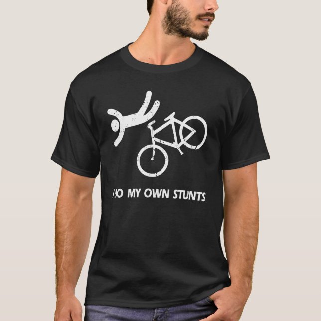 I Do All My Own Stunts Dark Bike  Adult And Youth T-Shirt (Front)