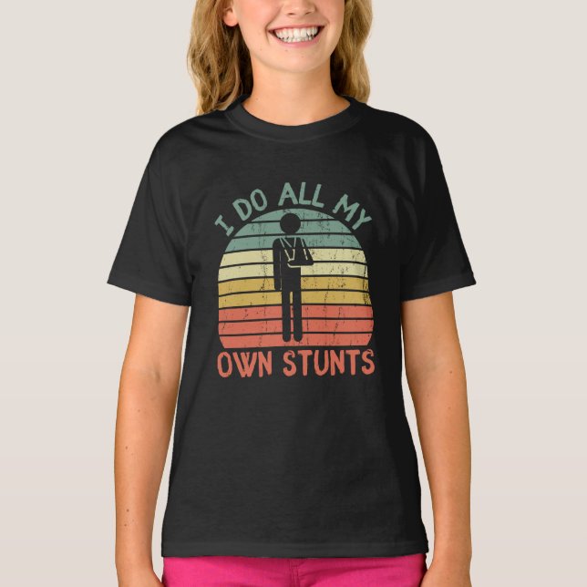 I do all my own stunts funny enjury hand T-Shirt (Front)