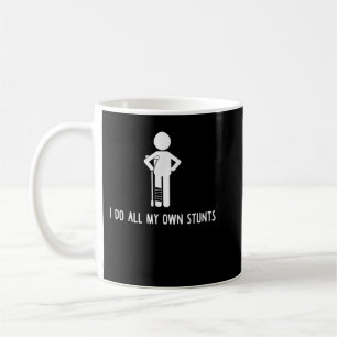 I Do All My Own Stunts Get Well Gift Funny Injury Coffee Mug
