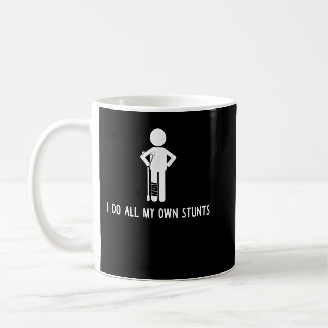 I Do All My Own Stunts Get Well Gift Funny Injury  Coffee Mug (Left)