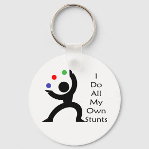 I Do All My Own Stunts Key Ring
