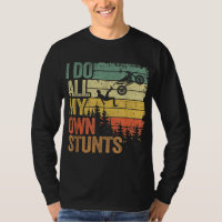 I Do All My Own Stunts Motocross Dad Biker Funny D