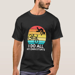 I Do All My Own Stunts  Retro Vintage Sarcasm T-Shirt