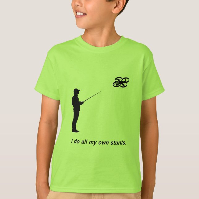I do all my own stunts T-Shirt (Front)