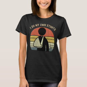I Do All My Own Stunts Vintage Broken Bones T-Shirt
