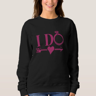 I Do, Bachelorette Party Bridal Wedding Matching G Sweatshirt