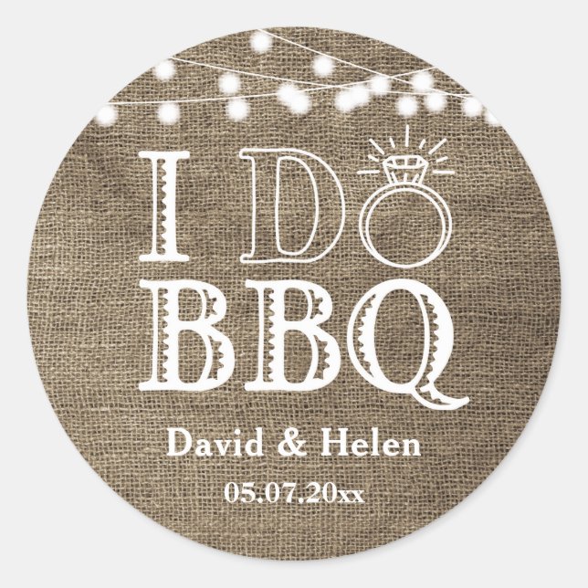 I DO BBQ Burlap Wedding Engagment Barbecue Classic Round Sticker (Front)