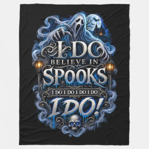 I Do Believe in Spooks Halloween Fleece Blanket