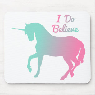 I Do Believe In Unicorns Mouse Pad