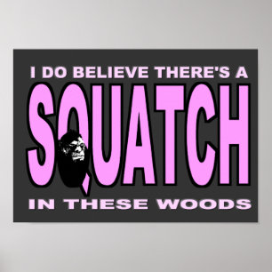 I do Believe There's a SQUATCH - Pink Lady Version Poster