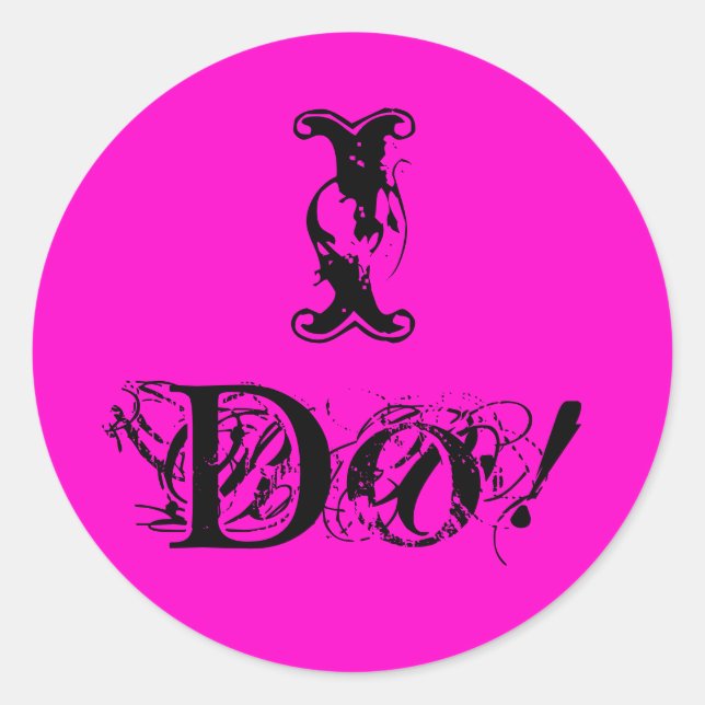 I Do Classic Round Sticker (Front)