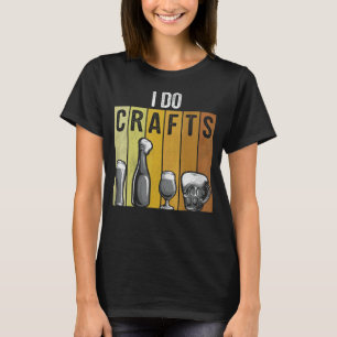 I Do Crafts Vintage Brewing 1 T-Shirt