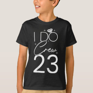 I Do Crew 23 Diamonds Couple Bride & Groom Eng T-Shirt