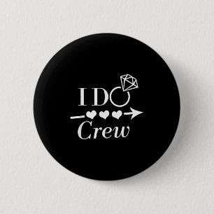 I Do Crew Bachelorette Party Bridal Wedding Matchi 6 Cm Round Badge