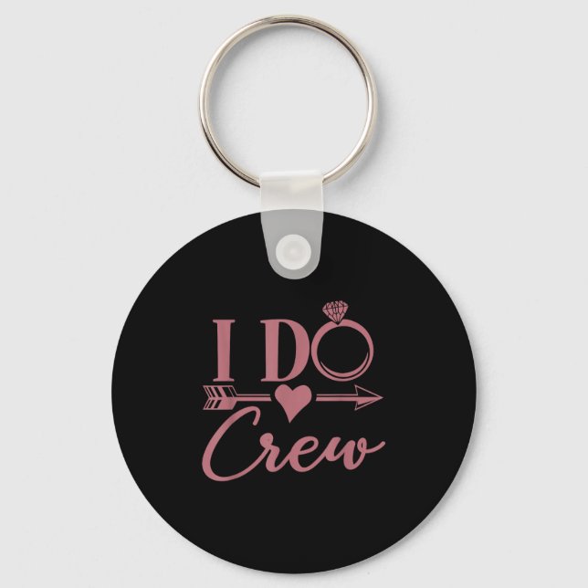 I Do Crew, Bachelorette Party, Group, Matching, Br Key Ring (Front)