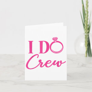 I Do Crew, Bachelorette Party, Matching, Group, Br Card