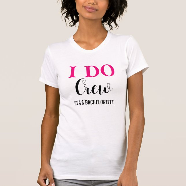 I Do Crew Bachelorette Party Wedding Tshirt (Front)