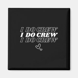 I Do Crew Bridal Party Bridesmaid Friends Wedding Magnet