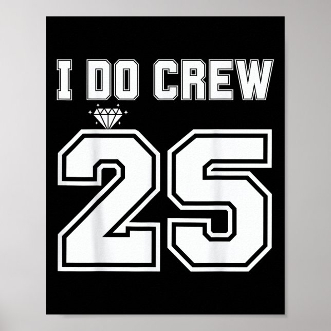 I Do Crew Bride 2025 Bridal Squad Couples Party Ba Poster (Front)