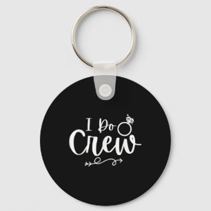 I Do Crew Bride Groom Bachelor Bachelorette Party  Key Ring