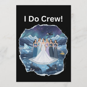 I do Crew Bridesmaid Winter Wedding Bachelorette Invitation