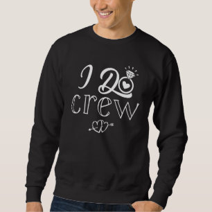 I Do Crew Bridesmaids Groomsmen Bride Bachelorette Sweatshirt