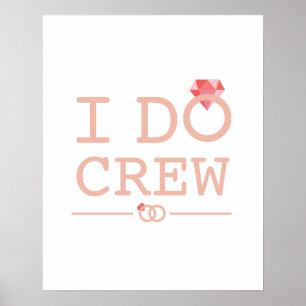 I DO Crew Diamond Ring Bridesmaid funny Poster