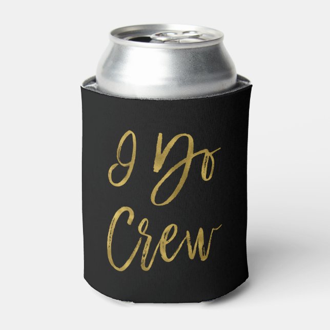 I Do Crew Faux Gold Foil Bachelortte Party Can Cooler (Can Front)