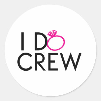 I DO CREW PARTY FAVORS CLASSIC ROUND STICKER