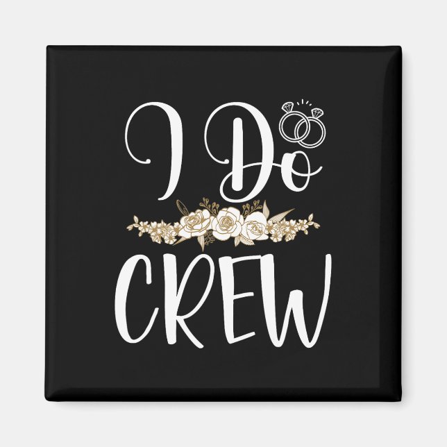 I Do Crew Ring Wedding Bride Groom Marry Bridal Ba Magnet (Front)