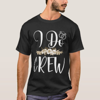 I Do Crew Ring Wedding Bride Groom Marry Bridal Ba T-Shirt