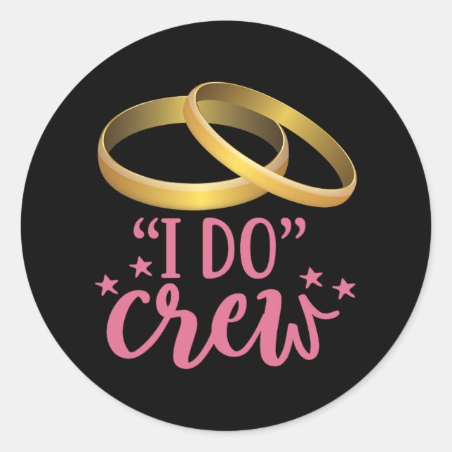 I Do Crew Shirts Black And White Bride Bachelorett Classic Round Sticker (Front)