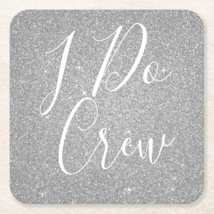 I Do Crew Silver Glitter Bachelorette Party Square Paper Coaster