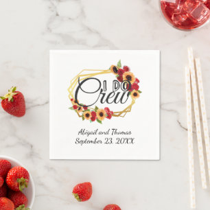 I Do Crew Sunflower Roses Wedding Rehearsal Dinner Napkin