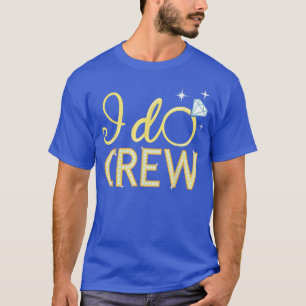 I Do Crew Wedding Bachelorette Party Bride Gifts M T-Shirt