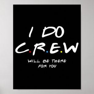 I Do Crew We'll Be There For You Bride And Bridesm Poster
