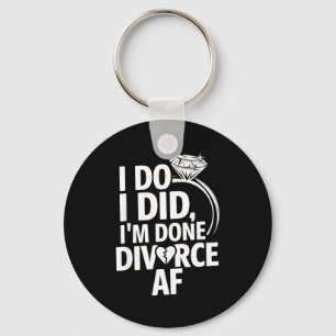 I Do Done Divorce Af Ex Wife Key Ring
