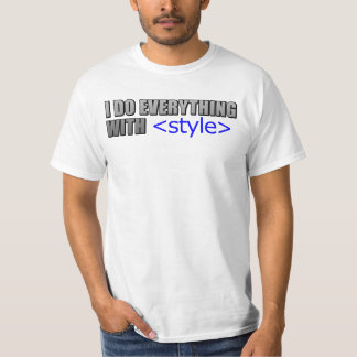 I do everything with style T-Shirt