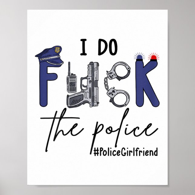 I Do Fck Lice Officer Funny Cop Girlfriend Saying  Poster (Front)