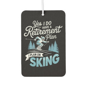 I Do Have A Retirement Plan - Skiing Lover Car Air Freshener