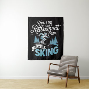 I Do Have A Retirement Plan - Skiing Lover Tapestry