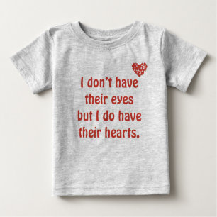 I do have their eyes - Adoption T-Shirt