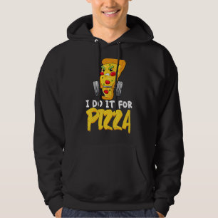I Do It For Pizza Workout Saying Fitness Hoodie