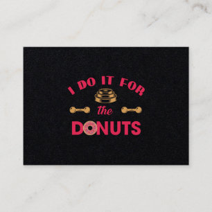 I Do It For The Doughnuts Business Card