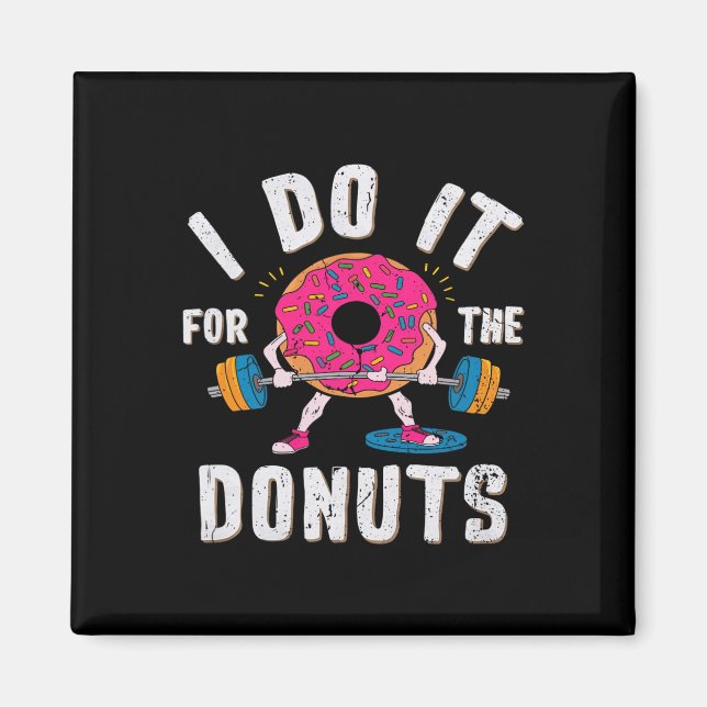 I Do It For The Doughnuts Workout  Magnet (Front)