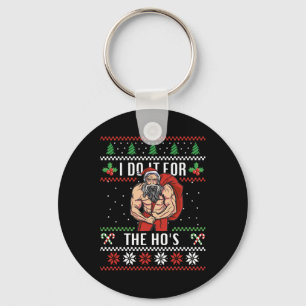 I Do It For The Ho Funny Bodybuilding Gym Santa Ch Key Ring