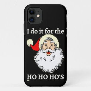 I DO IT FOR THE HO HO HO'S funny santa claus Case-Mate iPhone Case